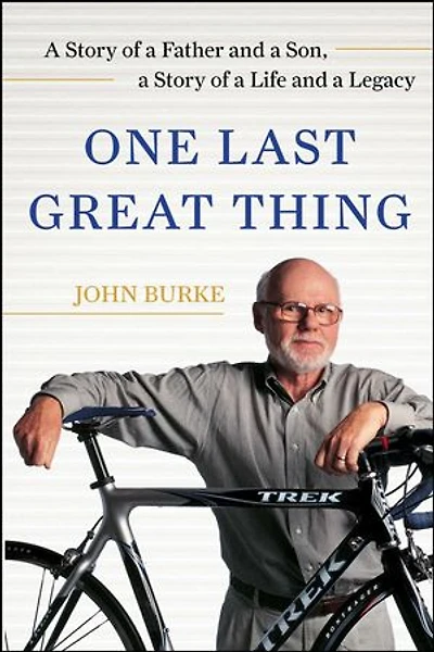 One Last Great Thing: A Story Of Father And Son, Life Legacy