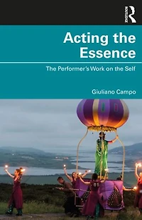 Acting the Essence: Performer's Work on Self