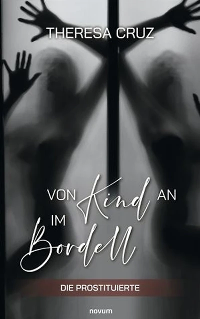 Von Kind an im Bordell: Die Prostituierte