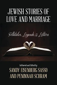 Jewish Stories of Love and Marriage: Folktales, Legends, Letters