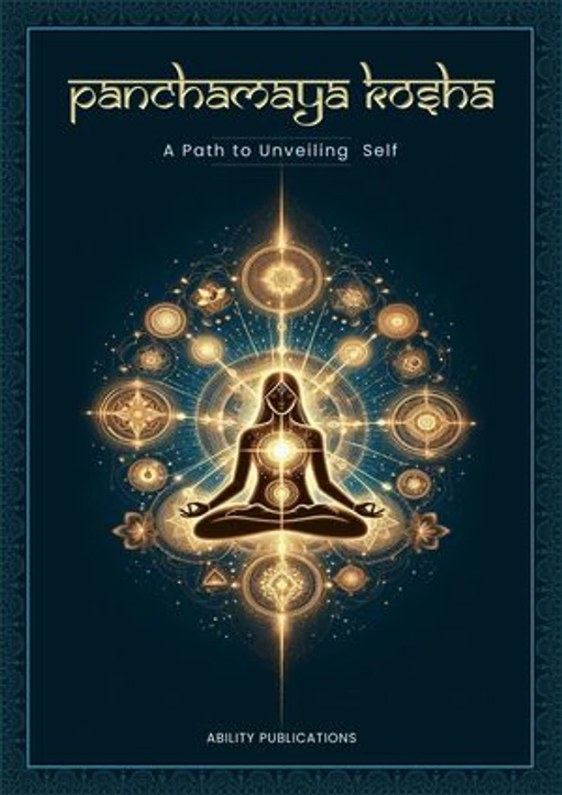 Panchamaya Kosha – A Path to Unveiling the Self