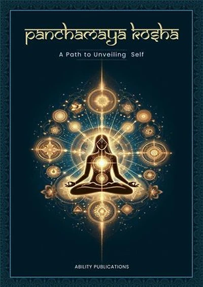 Panchamaya Kosha – A Path to Unveiling the Self