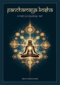 Panchamaya Kosha – A Path to Unveiling the Self