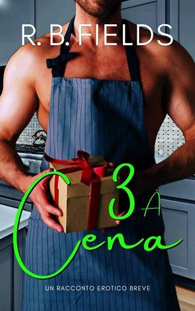 3 A Cena: Un Racconto Erotico Breve: Corto e Piccante