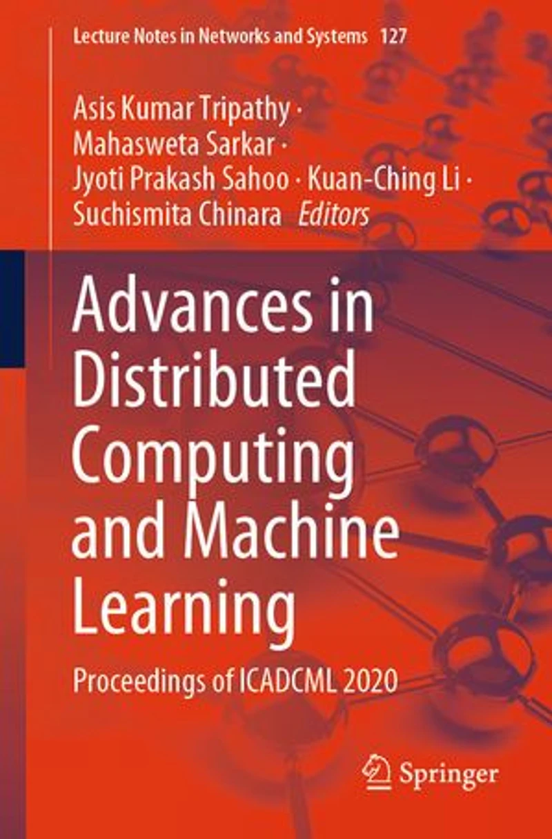 Advances Distributed Computing and Machine Learning: Proceedings of ICADCML 2020