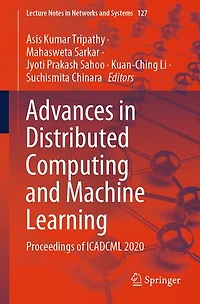 Advances Distributed Computing and Machine Learning: Proceedings of ICADCML 2020