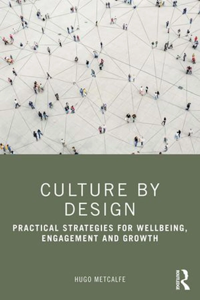 Culture by Design: Practical Strategies for Wellbeing, Engagement and Growth