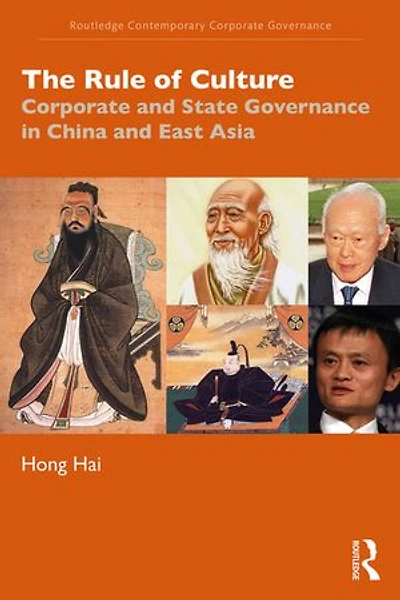 The Rule of Culture: Corporate and State Governance China East Asia