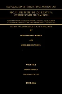 Encyclopaedia Of International Aviation Law: Recueil Des Textes De Lois Relatifs A