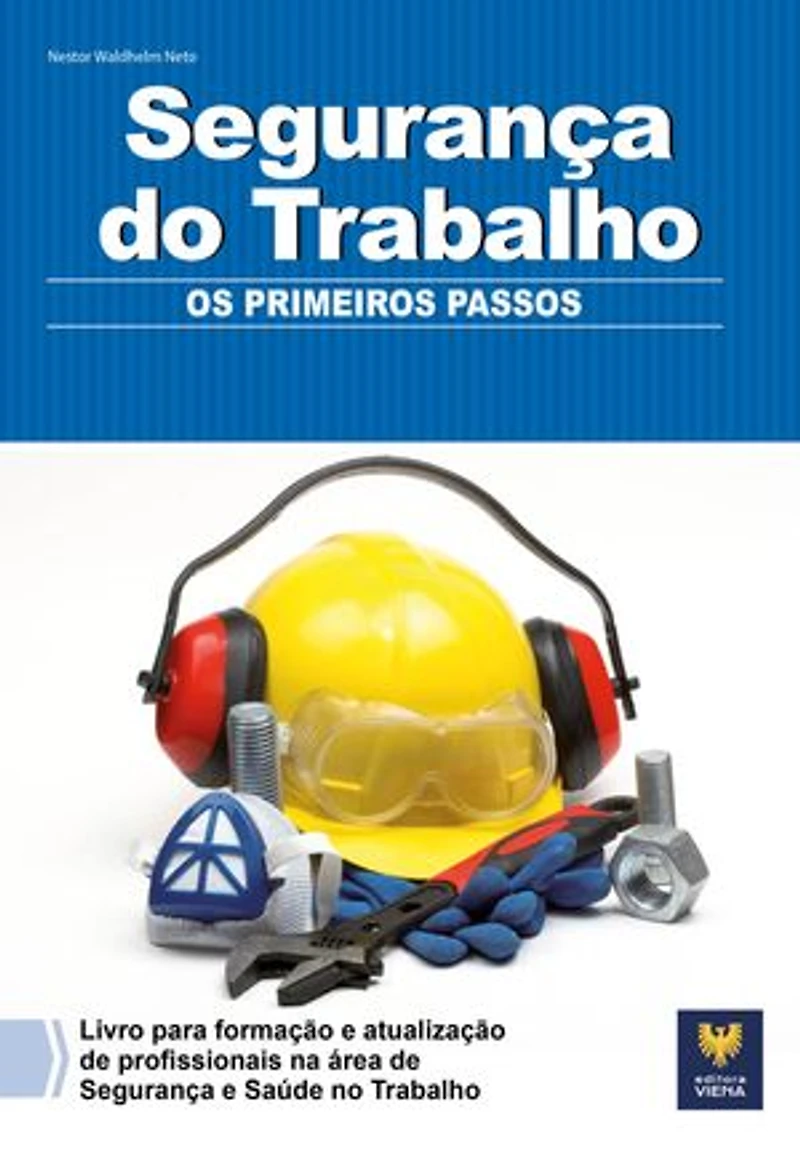 Segurança do Trabalho: Os Primeiros Passos