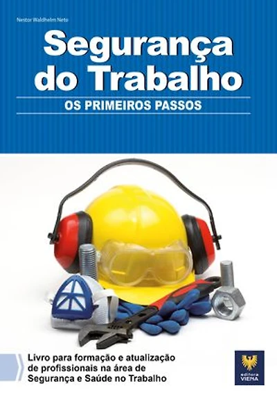Segurança do Trabalho: Os Primeiros Passos