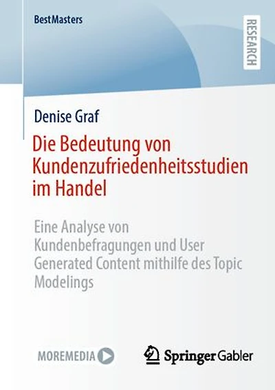Die Bedeutung von Kundenzufriedenheitsstudien im Handel: Eine Analyse von Kundenbefragungen und User Generated Content mithilfe des Topic Modelings