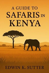 A Guide to Safaris in Kenya: Your Essential Travel Companion for Unforgettable Wildlife Adventures
