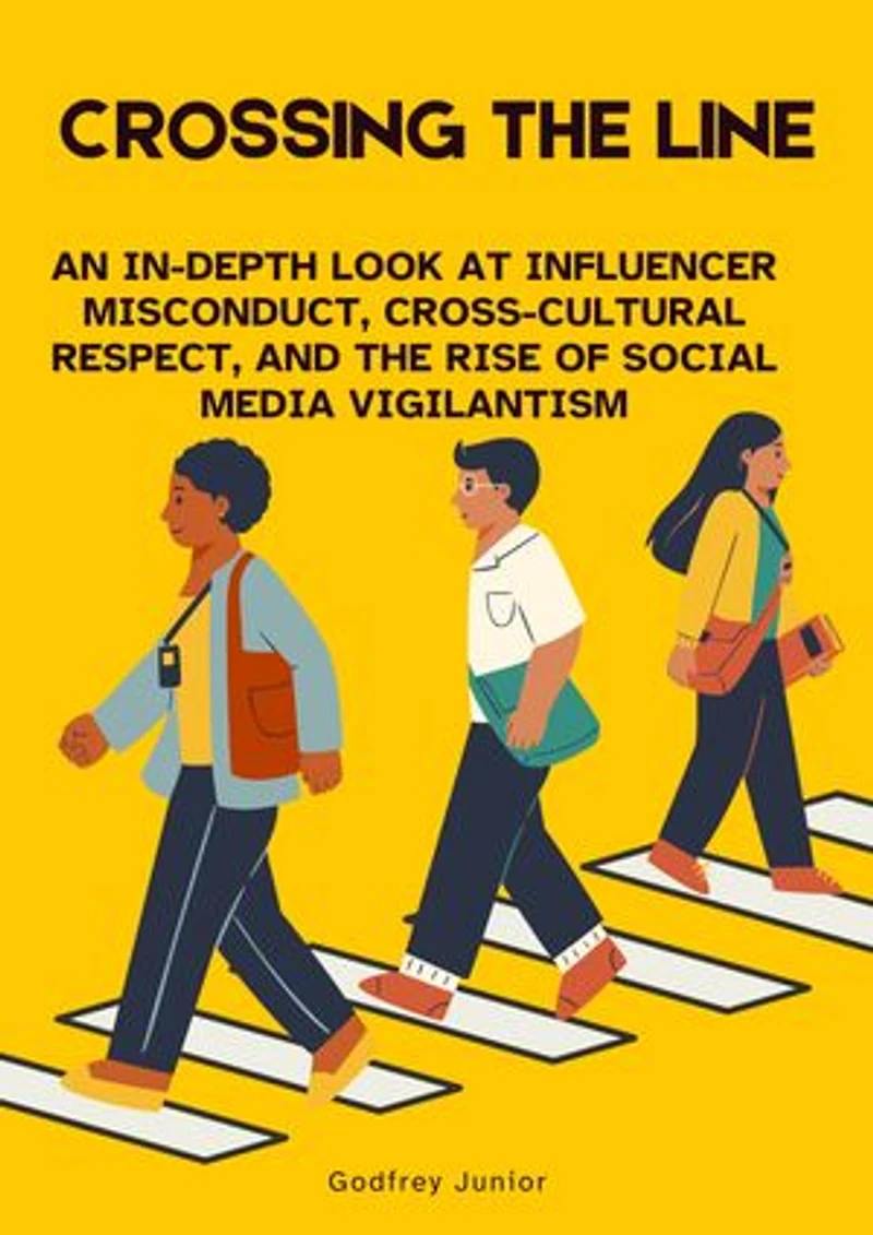 Crossing the Line: An In-Depth Look at Influencer Misconduct, Cross-Cultural Respect, and the Rise of Social Media Vigilantism