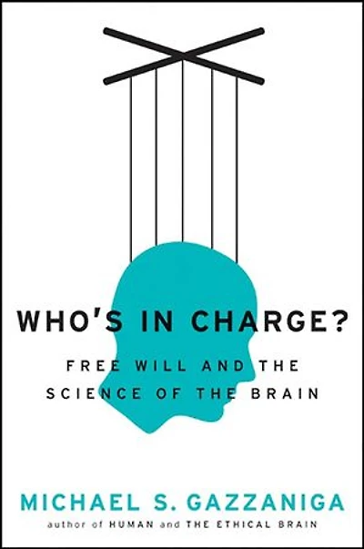 Who's Charge?: Free Will and the Science of Brain