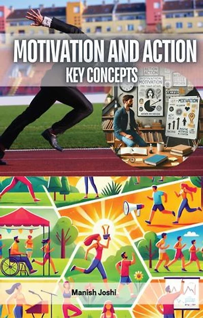 Motivation and Action: Key Concepts