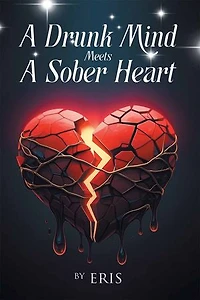 A Drunk Mind Meets a Sober Heart