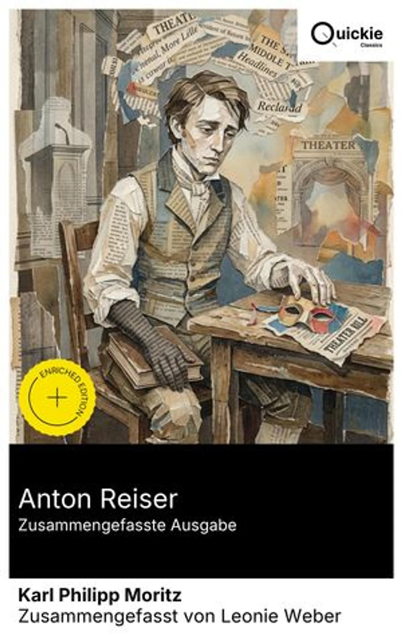 Anton Reiser (Zusammengefasste Ausgabe): Bereicherte Ausgabe. Psychologischer Roman des 18. Jahrhunderts über Identitätskrise, Lebenssuche, innere Monologe und biografische Elemente