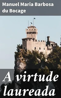 A virtude laureada: Drama Recitado no Theatro do Salitre