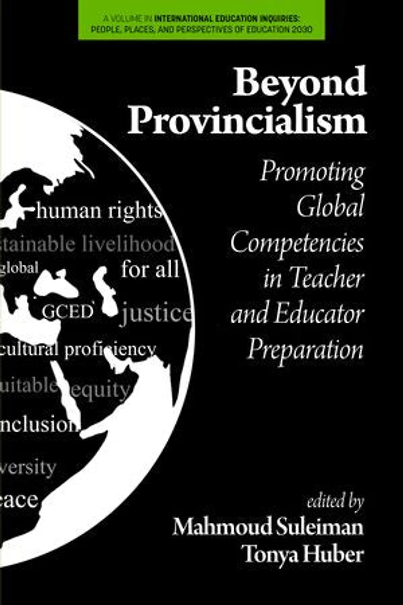 Beyond Provincialism: Promoting Global Competencies Teacher and Educator Preparation