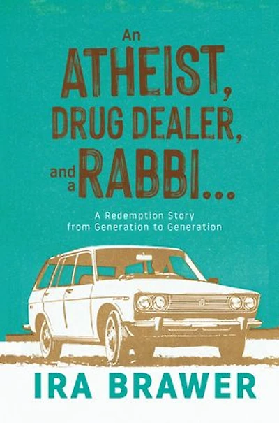 An Athiest, Drug Dealer, and a Rabbi: A Redemption Story from Generation to Generation