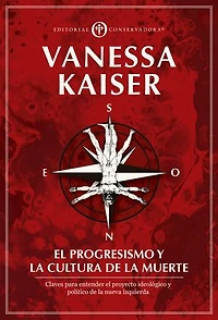 El Progresismo y la Cultura de la Muerte: Claves para entender el proyecto ideológico y político de la Nueva Izquierda