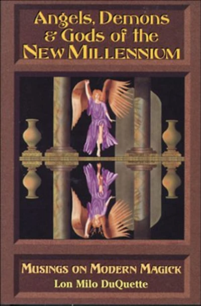 Angels, Demons & Gods of the New Millennium