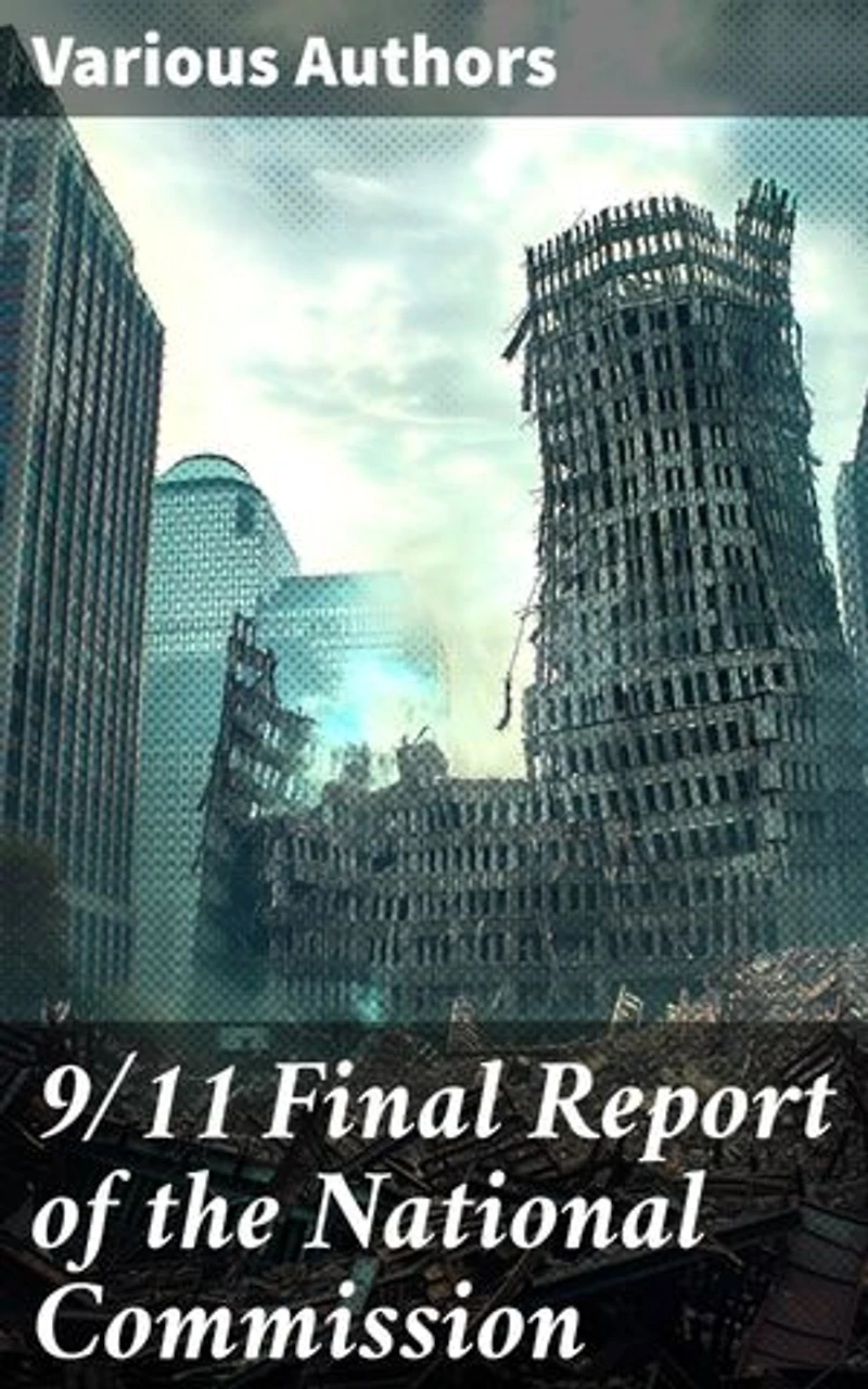 9/11 Final Report of the National Commission: Unraveling the Complexities of Global Terrorism and National Security