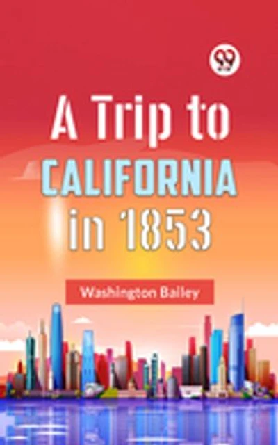 A Trip to California in 1853