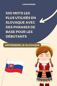 500 mots les plus utilisés en slovaque avec des phrases de base pour les débutants