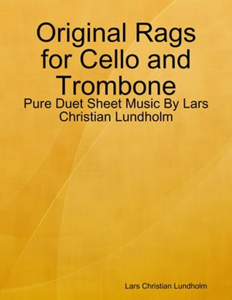 Original Rags for Cello and Trombone - Pure Duet Sheet Music By Lars Christian Lundholm