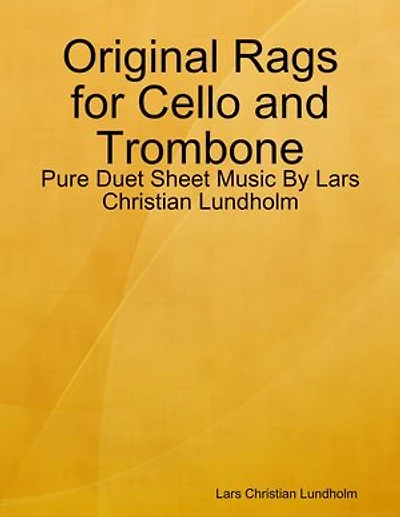 Original Rags for Cello and Trombone - Pure Duet Sheet Music By Lars Christian Lundholm
