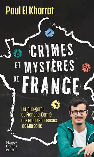 Crimes et mystères de France : du loup-garou Franche-Comté aux empoisonneuses Marseille: Marseille