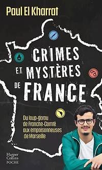 Crimes et mystères de France : du loup-garou Franche-Comté aux empoisonneuses Marseille: Marseille