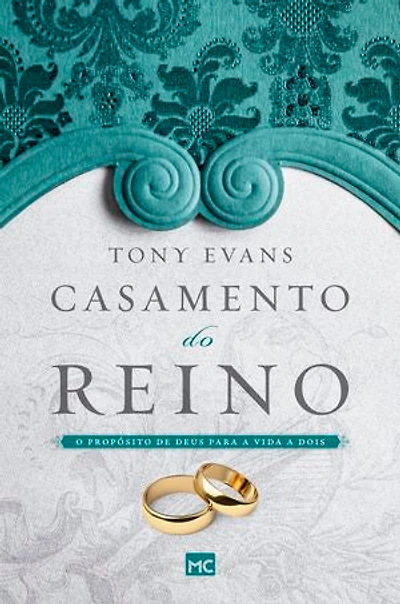 Casamento do reino: O propósito de Deus para a vida a dois