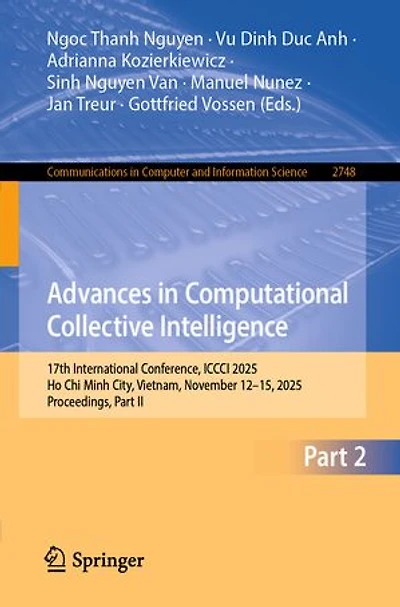 Advances Computational Collective Intelligence: 17th International Conference, ICCCI 2025, Ho Chi Minh City, Vietnam, November 12-15, Proceedings, Part II