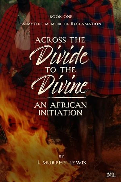 Across the Divide to the Divine: An African Initiation