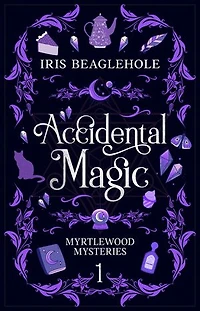 Accidental Magic: Myrtlewood Mysteries Book 1