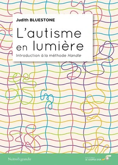 L' autisme en lumière: introduction à la méthode Handle