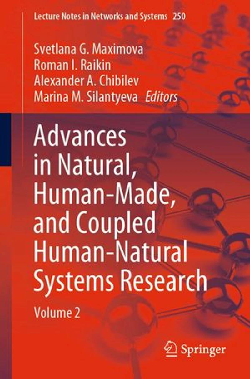 Advances Natural, Human-made, And Coupled Human-natural Systems Research: Volume 2