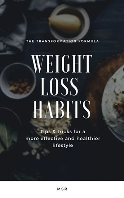 Weight Loss Habits: The Transformation Formula