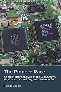 The Pioneer Race: Architecture of Consoles: A Practical Analysis (collection)