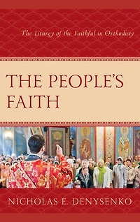 the People's Faith: Liturgy of Faithful Orthodoxy