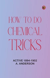 How to Do Chemical Tricks