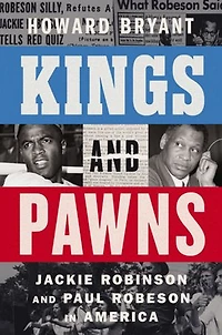 Kings and Pawns: Jackie Robinson Paul Robeson America