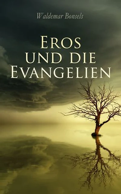 Eros und die Evangelien: Aus den Notizen eines Vagabunden