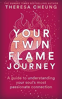 your Twin Flame Journey: A guide to understanding soul's most passionate connection