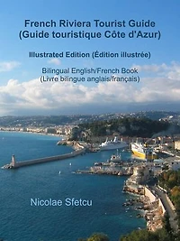 French Riviera Tourist Guide (Guide touristique Côte d'Azur) - Illustrated Edition (Édition illustrée)