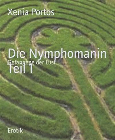 Die Nymphomanin Teil 1: Gefangene der Lust