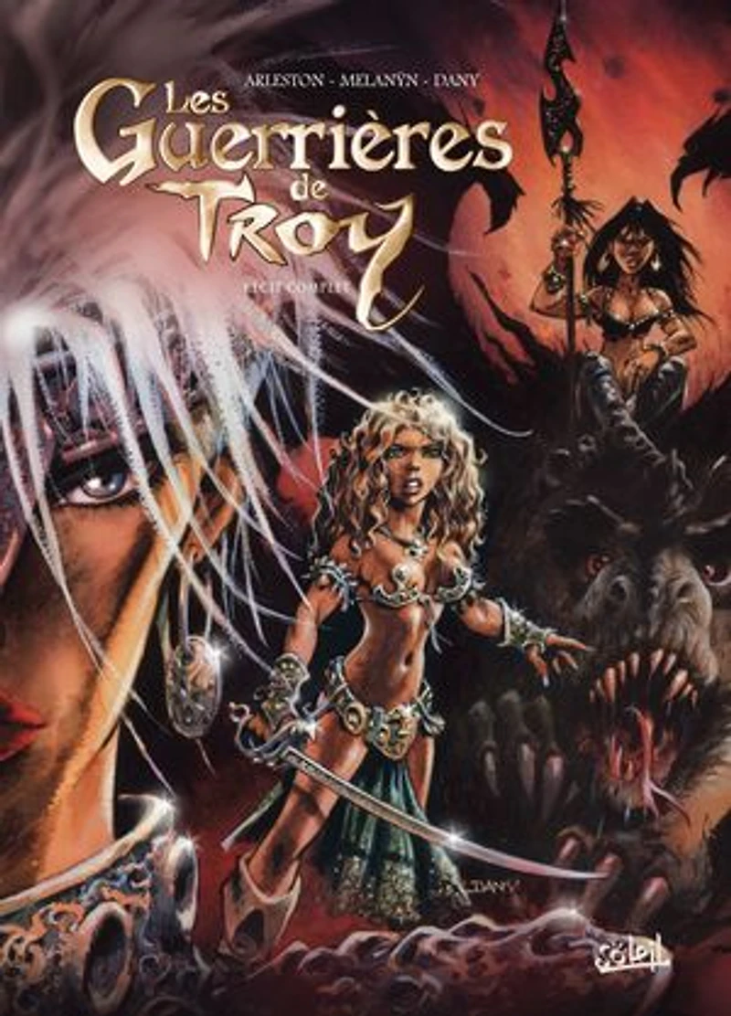 Les guerrières de Troy: récit complet